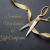 Seasonal Workshops and Gift Certificates