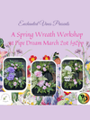 Spring Wreath Workshop at Pipe Dream Brewing on March 21st at 6pm