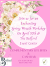 Spring Wreath Workshop at The Bedford Event Center April 10th at 6:30pm