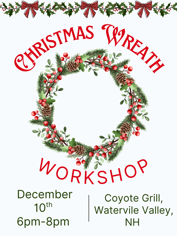 Winter Wreath Workshop at the Coyote Grill on December 10th in Waterville Valley