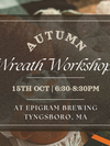 Autumn Wreath Workshop at Epigram Brewing, Tyngsboro MA