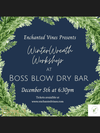 Winter Wreath Workshop at tBoss Blow Dry Bar, December 5th at 6:30pm